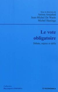 Le vote obligatoire : débats, enjeux et défis