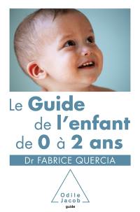 Le guide de l'enfant de 0 à 2 ans