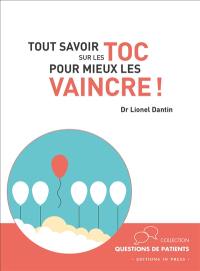 Tout savoir sur les TOC pour mieux les vaincre !