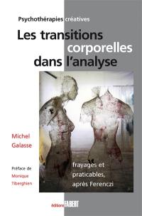 Les transitions corporelles dans l'analyse : frayages et praticables, après Ferenczi