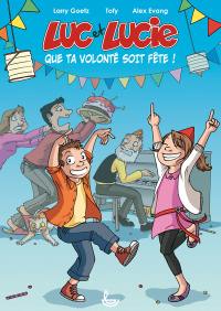 Luc et Lucie. Que ta volonté soit fête !