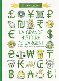 La grande histoire de l'argent : des coquillages aux cryptomonnaies