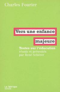 Vers une enfance majeure : textes sur l'éducation