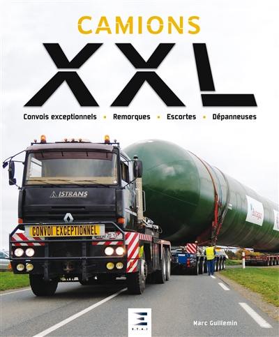 Camions XXL : convois exceptionnels, remorques, escortes, dépanneuses