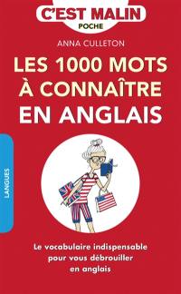 Les 1.000 mots à connaître en anglais : le vocabulaire indispensable pour vous débrouiller en anglais