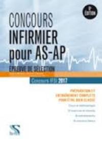 Concours infirmier pour AS-AP, épreuve de sélection, concours IFSI 2017 : préparation et entraînement complets pour être bien classé