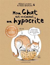 Mon chat est vraiment un hypocrite : 95 situations tendres et drôles à l'usage des amoureux des chats