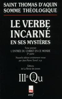 Le verbe incarné en ses mystères. Vol. 1-2. L'entrée du Christ en ce monde : naissance et baptême du Christ : IIIa, questions 35-39