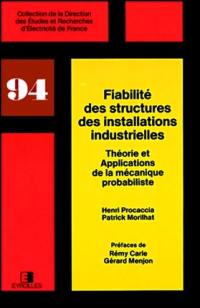 Fiabilité des structures des installations industrielles : théorie et applications de la mécanique probabiliste