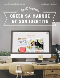 Créer sa marque et son identité : small business