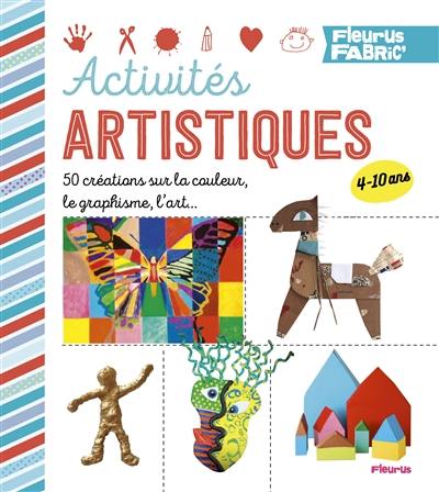 Activités artistiques : plus de 50 ateliers pour découvrir la couleur, le graphisme, l'art...