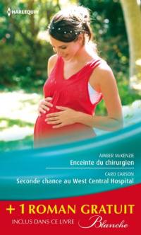 Enceinte du chirurgien. Seconde chance au West Central Hospital. Le passé secret du Dr Lawson