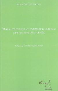 Ethique économique et endettement extérieur dans les pays de la CEMAC