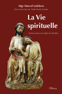 La vie spirituelle : credidimus caritati : nous avons cru à la charité