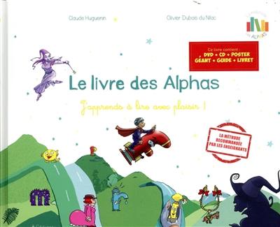 La planète des Alphas. Le livre des Alphas : j'apprends à lire avec plaisir !