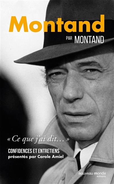 Montand par Montand : confidences et entretiens