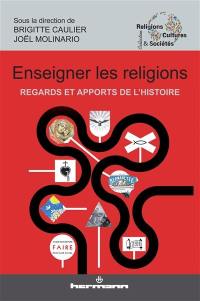 Enseigner les religions : regards et apports de l'histoire