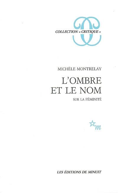 L'ombre et le nom : sur la féminité