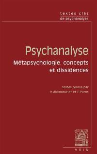 Psychanalyse : métapsychologie, concepts et dissidences