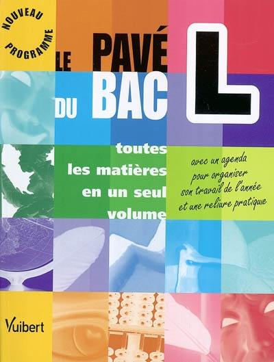 Le pavé du bac L : toutes les matières en un seul volume