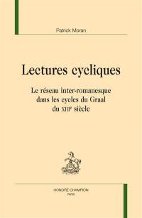 Lectures cycliques : le réseau inter-romanesque dans les cycles du Graal du XIIIe siècle