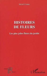 Histoires de fleurs : les plus jolies fleurs du jardin