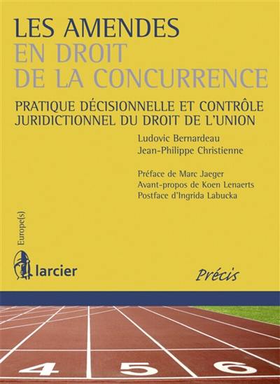 Les amendes en droit de la concurrence : pratique décisionnelle et contrôle juridictionnel du droit de l'Union