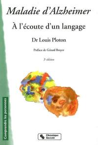 Maladie d'Alzheimer : à l'écoute d'un langage