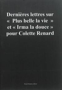 Dernières lettres sur Plus belle la vie et Irma la douce : pour Colette Renard