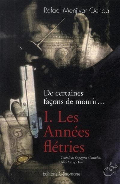 De certaines façons de mourir.... Vol. 1. Les années flétries