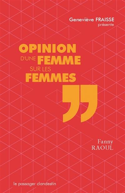 Opinion d'une femme sur les femmes