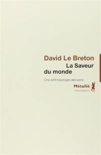 La saveur du monde : une anthropologie des sens