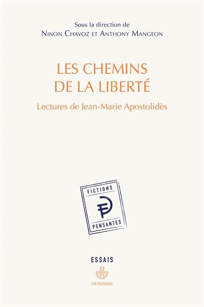 Les chemins de la liberté : lectures de Jean-Marie Apostolidès