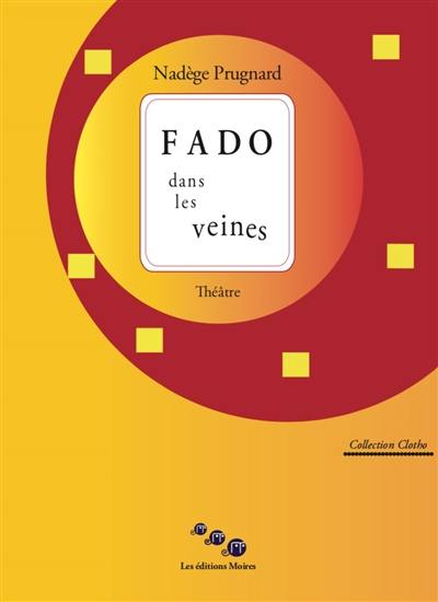 Fado dans les veines : théâtre