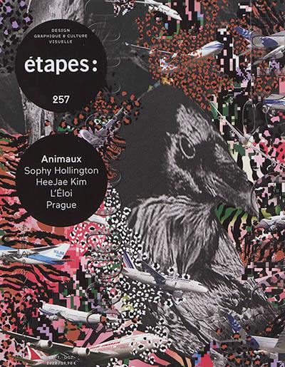 Etapes : design graphique & culture visuelle, n° 257. Animaux : Sophy Hollington, HeeJae Kim, L'Eloi, Prague