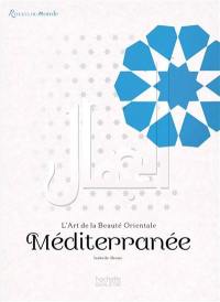 L'art de la beauté orientale : Méditerranée