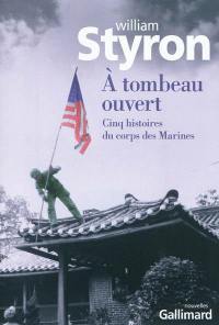 A tombeau ouvert : cinq histoires du corps des Marines