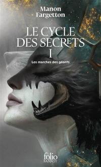 Le cycle des secrets. Vol. 1. Les marches des géants