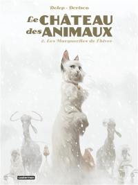 Le château des animaux. Vol. 2. Les marguerites de l'hiver