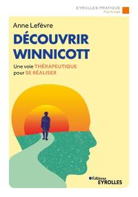 Découvrir Winnicott : une voie thérapeutique pour se réaliser