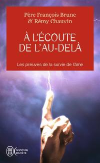 A l'écoute de l'au-delà : les preuves de la survie de l'âme