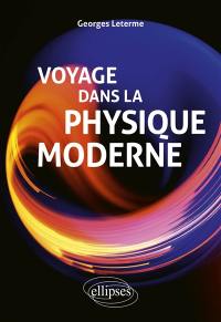 Voyage dans la physique moderne