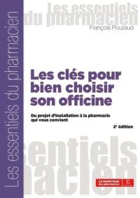 Les clés pour bien choisir son officine : du projet d'installation à la pharmacie qui vous convient