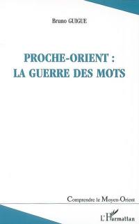 Proche-Orient : la guerre des mots