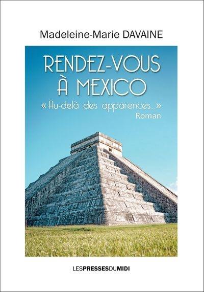 Rendez-vous à Mexico : au-delà des apparences