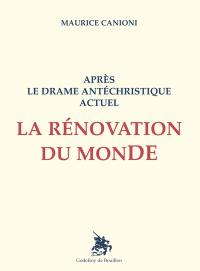 Après le drame antéchristique actuel : la rénovation du monde