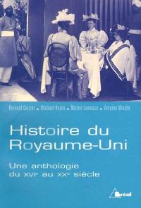 Histoire du Royaume-Uni : une anthologie, du XVIe au XXe siècle. The civilization of the British Isles : XVIe-XXe siècle