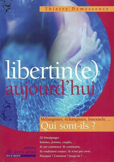 Libertin(e) aujourd'hui : mélangistes, échangistes, bisexuels, qui sont-ils ?