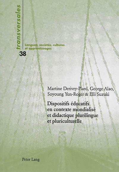 Dispositifs éducatifs en contexte mondialisé et didactique plurilingue et pluriculturelle