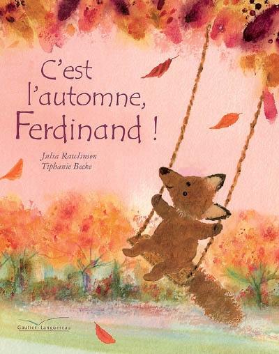 C'est l'automne, Ferdinand !